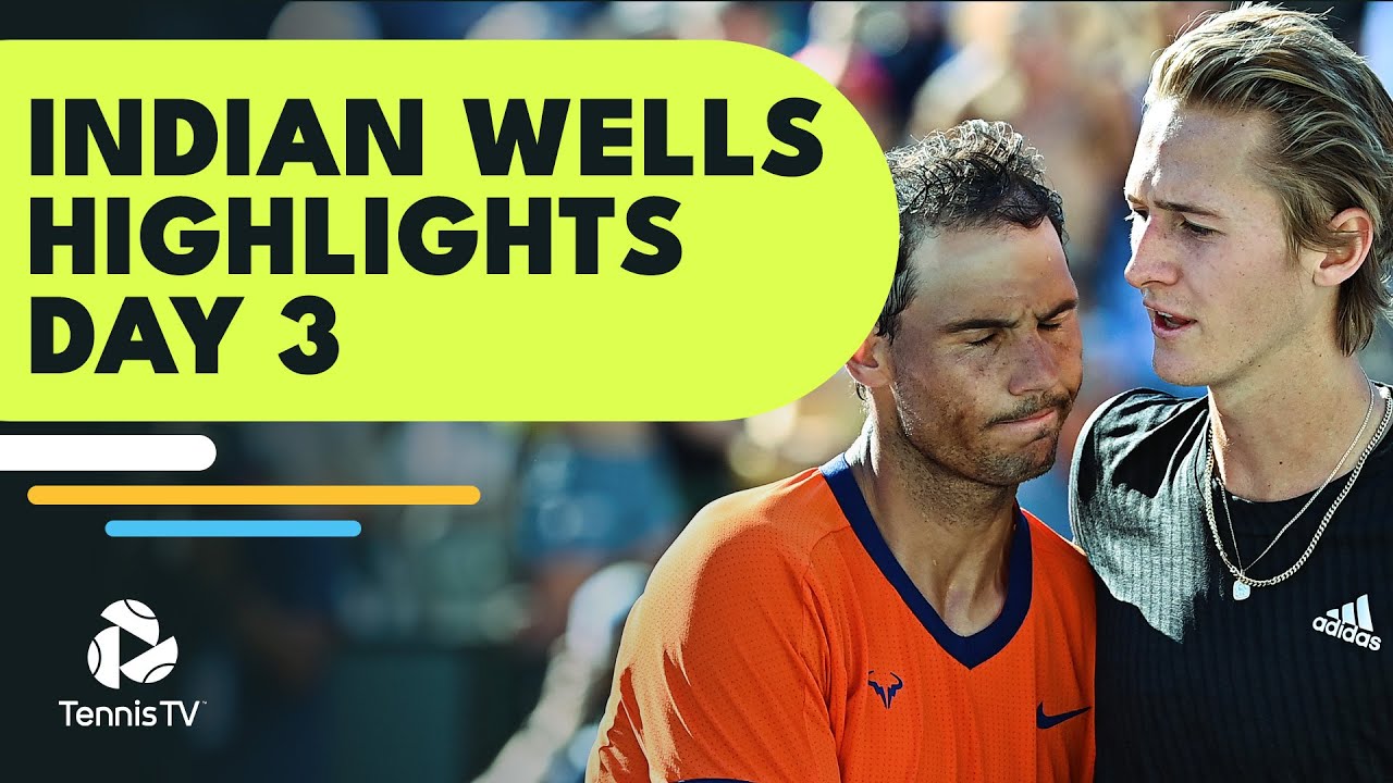 Nadal vs Korda Thriller; Medvedev, Tsitsipas Begin Campaigns | Indian Wells 2022 Highlights Day 3