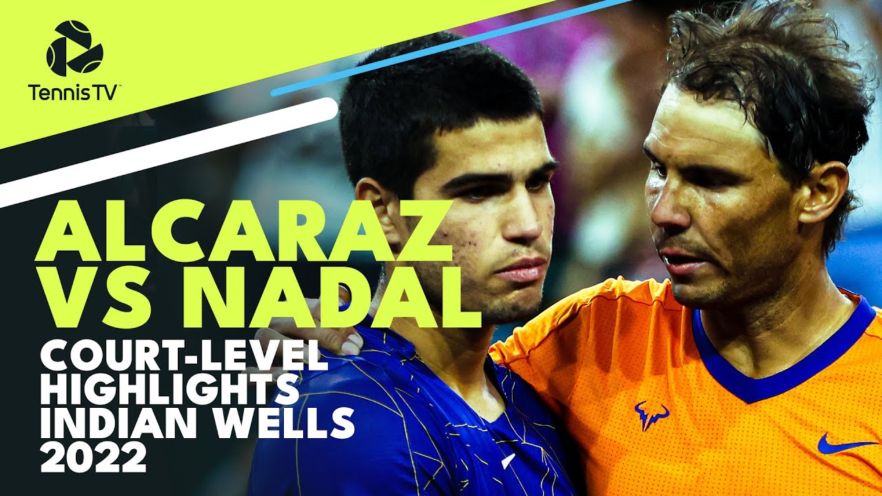 Rafa Nadal vs Carlos Alcaraz Court Level Highlights | Indian Wells 2022 Semi-Finals