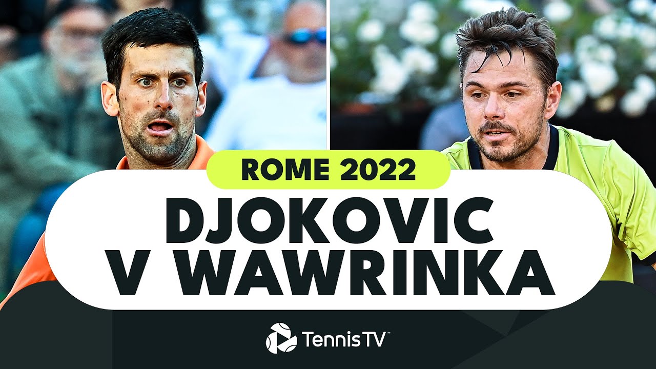 Novak Djokovic vs Stan Wawrinka | Rome 2022 Highlights